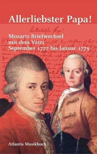 Allerliebster Papa! Mozarts Briefwechsel mit dem Vater September 1777 - Januar 1779. Hrsg. v. Pet...
