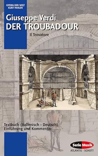 Beispielbild fr Der Troubadour = Il trovatore : Textbuch (Italienisch - Deutsch). Giuseppe Verdi. Einf. und Kommentar von Kurt Pahlen. Unter Mitarb. von Rosmarie Knig. / Serie Musik Atlantis, Schott ; Bd. 8027 : Opern der Welt zum Verkauf von Hbner Einzelunternehmen