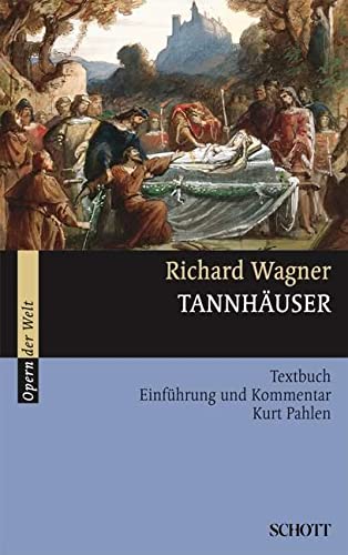 Tannhäuser und der Sängerkrieg auf Wartburg : Textbuch. - Wagner, Richard und Kurt Pahlen