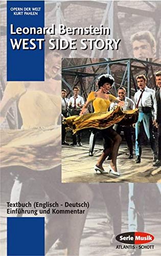 West Side Story: Einführung und Kommentar. Textbuch/Libretto. (Serie Musik)