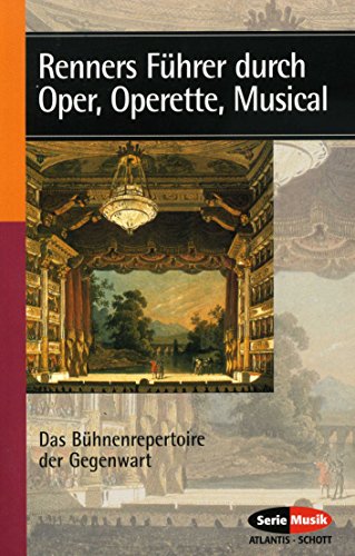 9783254082039: Renners fuhrer durch oper, operette, musical livre sur la musique: Das Bhnenrepertoire der Gegenwart