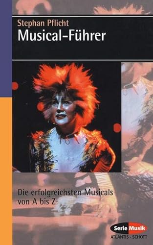 Stock image for Musical-Fhrer: Die erfolgreichsten Musicals von A bis Z: Die erfolgreichsten Musicals von A - Z (Serie Musik) for sale by medimops