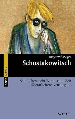 Beispielbild fr Dmitri Schostakowitsch : sein Leben, sein Werk, seine Zeit. Aus dem Poln. von Nina Kozlowski / Serie Musik Atlantis, Schott ; Bd. 8376 zum Verkauf von BBB-Internetbuchantiquariat