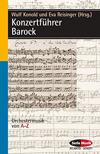 Imagen de archivo de Konzertfhrer Barock: Orchestermusik von A-Z (Serie Musik) a la venta por medimops