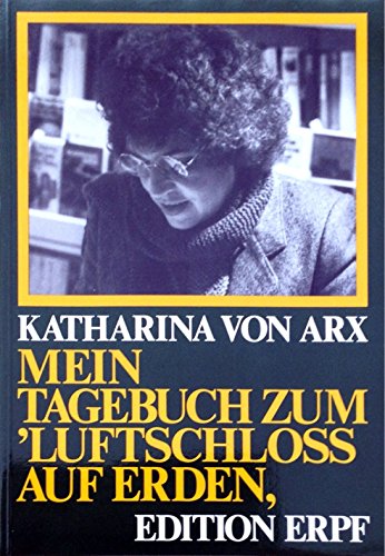 Mein Tagebuch zum Luftschloss auf Erden: Auszüge (German Edition)