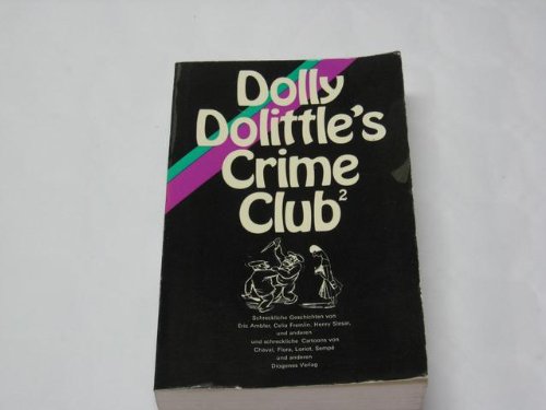 Stock image for Dolly Dolittle's Crime Club 2. Schreckliche Geschichten und Cartoons for sale by Versandantiquariat Felix Mcke