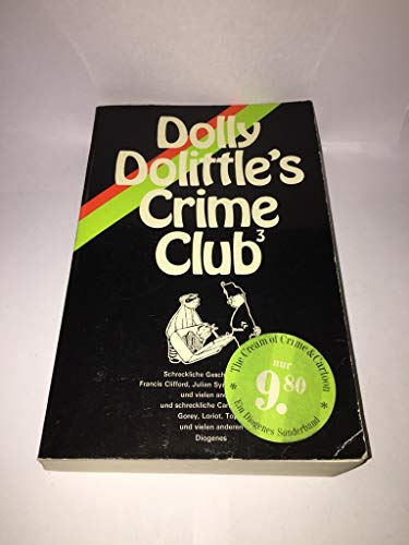 Stock image for Dolly Dolittle's Crime Club 3. Schreckliche Geschichten und schreckliche Cartoons for sale by Antiquariat Armebooks