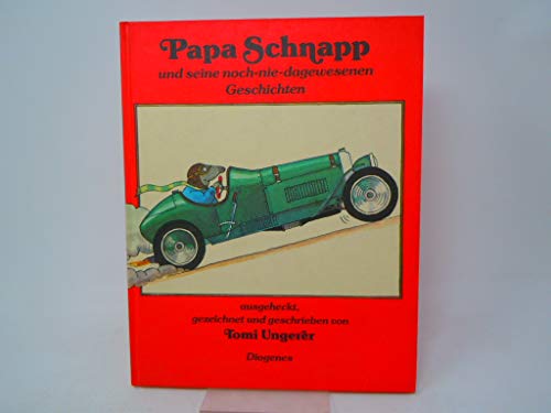 9783257005561: Papa Schnapp und seine noch-nie-dagewesenen Geschichten: 00556