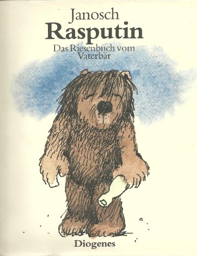 Rasputin : d. Riesenbuch vom Vaterbär ; 66 Geschichten aus d. Familienleben e. Bärenvaters. Janosch