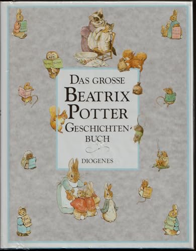 Das Große Beatrix Potter Geschichtenbuch - Aus dem Englischen von Ursula Kösters-Roth, Claudia Sc...