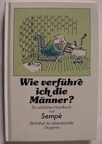 9783257007831: Wie verfuhre ich die Manner? und andere Bildergesc