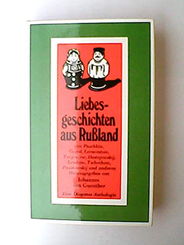 Liebesgeschichten aus Rußland. von Puschkin, Gogol, Lermontow, Turgenjew, Dostojewskij, Lesskow, ...