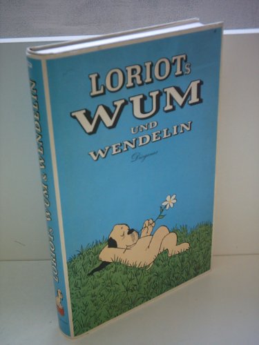 Loriots Wum und Wendelin. Worte, Taten und Bilder von Deutschlands populärstem Hund und seinem lieben Freunde. - Bülow, Vicco von