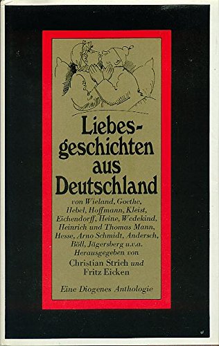 9783257009699: Liebesgeschichten aus Deutschland. Von Christoph Martin Wieland bis Otto Jgersberg u.v.a