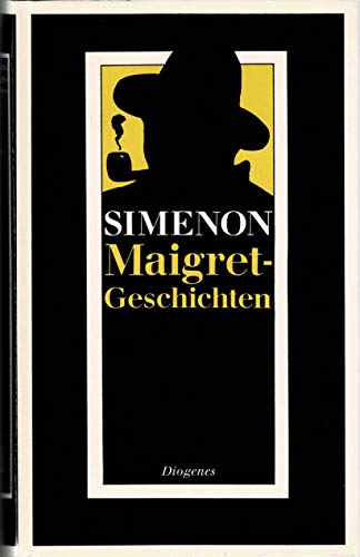 Maigret-Geschichten: Erste Folge - Simenon, Georges und Übersetzer diverse