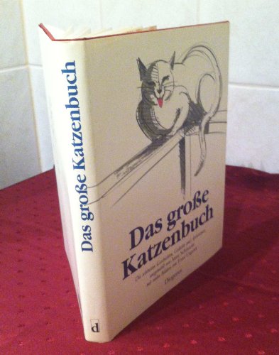 Das große Katzenbuch: Die schönsten Geschichten, Gedichte und Aphorismen. Mit 133 Bildern von Tom...