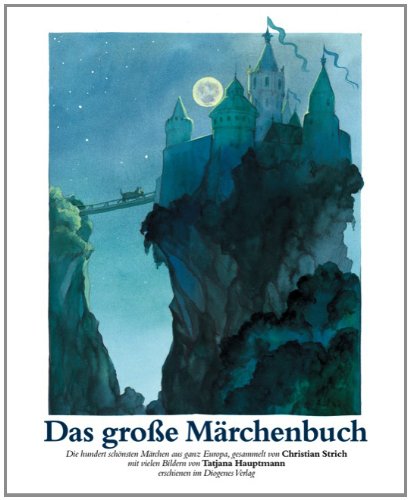 9783257011562: Das groe Mrchenbuch: Die hundert schnsten Mrchen aus ganz Europa