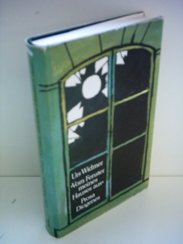 Vom Fenster meines Hauses aus: Prosa (German Edition) (9783257015591) by Widmer, Urs