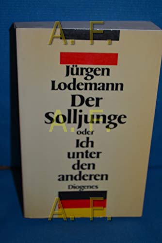 Der Solljunge, oder, Ich unter den anderen: Autobiographischer Roman (German Edition) (9783257016093) by Lodemann, JuÌˆrgen
