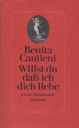 Willst du, daß ich dich liebe - Kleine Melodramen - Benita Cantieni