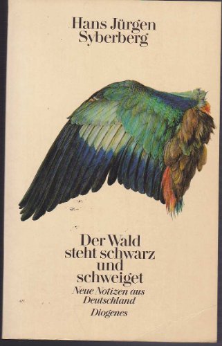 Der Wald steht schwarz und schweiget: Neue Notizen aus Deutschland (German Edition) (9783257016628) by Syberberg, Hans JuÌˆrgen