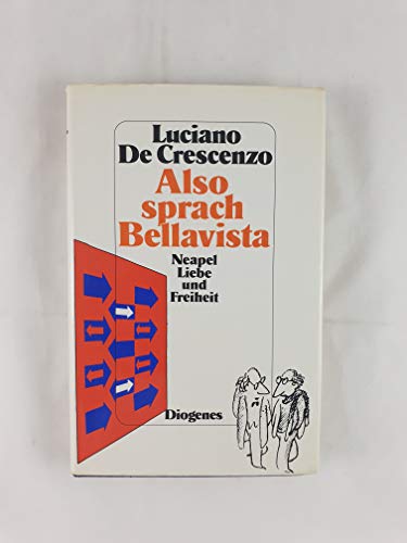 9783257017236: Also sprach Bellavista. Neapel, Liebe und Freiheit by DeCrescenzo, Luciano [Edizione Tedesca]