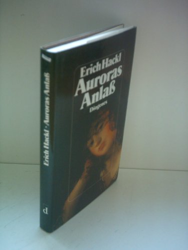 Auroras Anlass: ErzaÌˆhlung (German Edition) (9783257017342) by Hackl, Erich