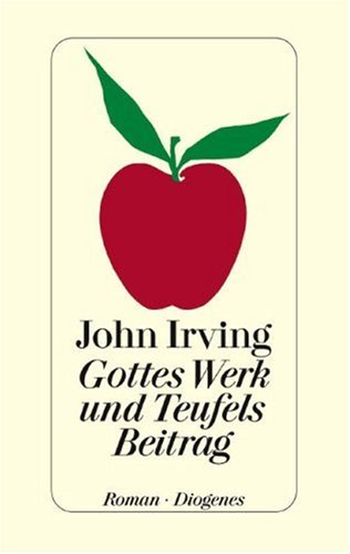 Gottes Werk und Teufels Beitrag - John Irving