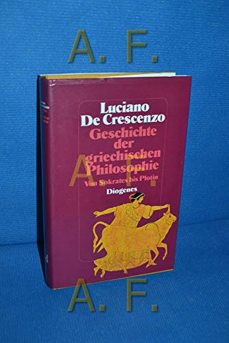 GESCHICHTE DER GRIECHISCHEN PHILOSOPHIE. von Sokrates bis Plotin - De Crescenzo, Luciano