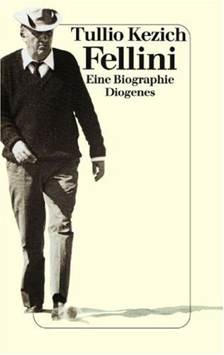 9783257018363: Fellini. Eine Biographie. Aus dem Italienischen von Sylvia Hfer
