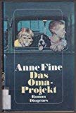Beispielbild fr Das Oma-Projekt : Roman / Anne Fine. Aus dem Engl. von Barbara Heller zum Verkauf von Versandantiquariat Buchegger