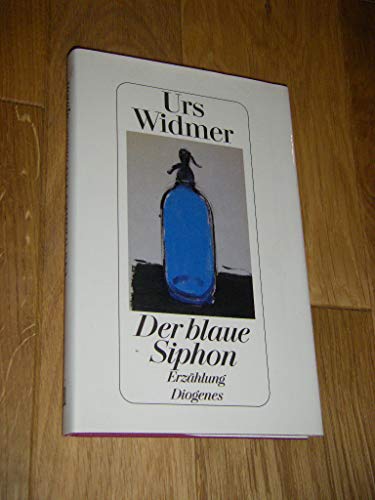 Der blaue Siphon: ErzaÌˆhlung (German Edition) (9783257019094) by Widmer, Urs