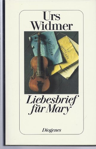 Liebesbrief fuÌˆr Mary: ErzaÌˆhlung (German Edition) (9783257019650) by Widmer, Urs