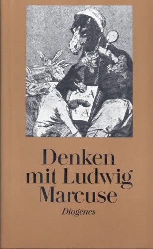 9783257055191: Denken mit Ludwig Marcuse. Ein Wrterbuch fr Zeitgenossen