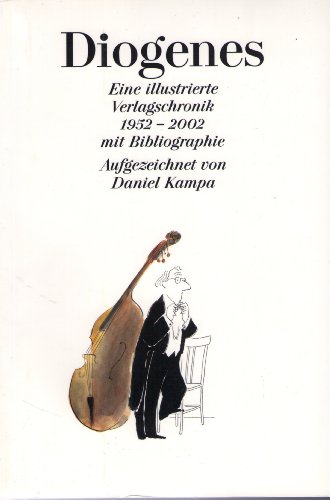9783257056006: Diogenes: Eine illustrierte Verlagschronik mit Bibliographie 1952-2002