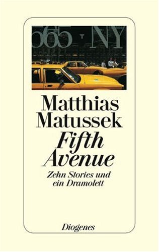 Beispielbild fr Fifth Avenue : zehn Stories und ein Dramolett / Matthias Matussek zum Verkauf von Versandantiquariat Buchegger