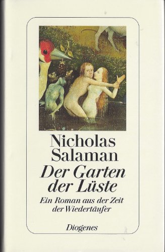 Stock image for Der Garten der Lste. Ein Roman aus der Zeit der Wiedertufer for sale by medimops