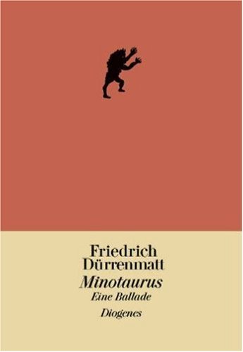 Minotaurus. Eine Ballade. (9783257060966) by DÃ¼rrenmatt, Friedrich