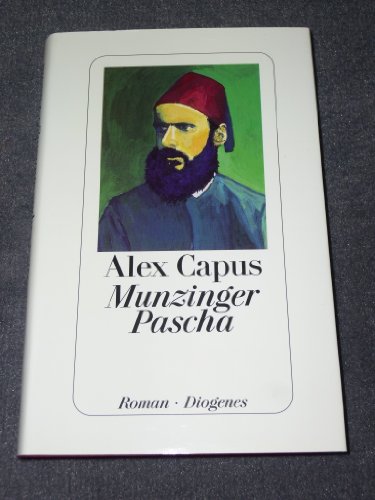 Munzinger Pascha. Roman. - Capus, Alex