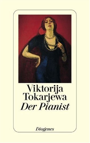 Der Pianist Erzählungen - Tokarjewa, Viktorija und Angelika Schneider (aus d. Russischen übertragen)