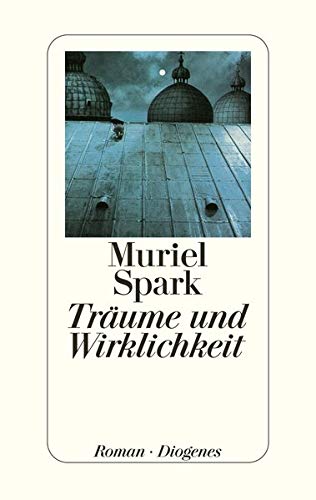 Träume und Wirklichkeit - Roman - - Spark, Muriel -