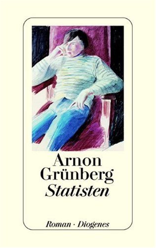 Statisten. (9783257061987) by GrÃ¼nberg, Arnon