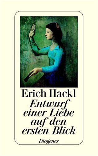 Entwurf einer Liebe auf den ersten Blick (German Edition) (9783257062090) by Hackl, Erich