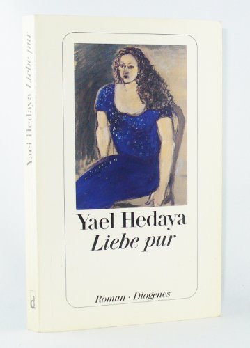 9783257062373: Liebe pur by Hedaya, Yael; Melcer, Ruth