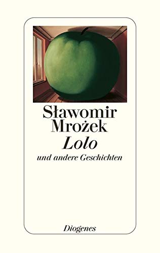 Lolo und andere Geschichten. ErzÃ¤hlungen 1971 - 1980. (9783257062434) by Mrozek, Slawomir