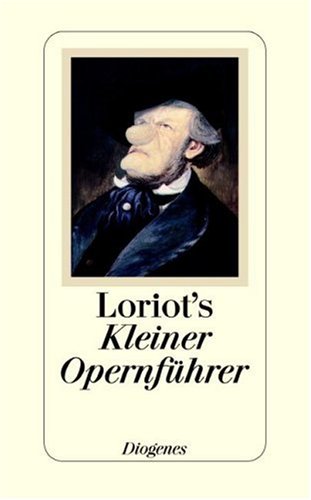 9783257063547: Loriot'S Kleiner Opernfhrer