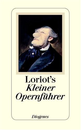 Imagen de archivo de Loriot's Kleiner Opernfhrer a la venta por medimops