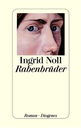 Rabenbrüder : Roman / Ingrid Noll - Noll, Ingrid