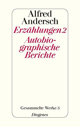 9783257063653: Erzhlungen 2 / Autobiographische Berichte: Gesammelte Werke 5