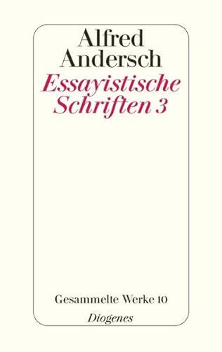 9783257063707: Andersch, A: Essayistische Schriften 3
